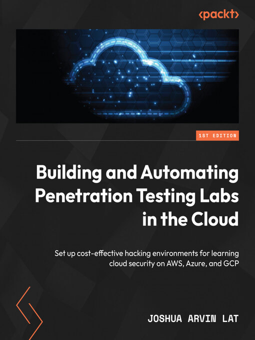 Title details for Building and Automating Penetration Testing Labs in the Cloud by Joshua Arvin Lat - Available
